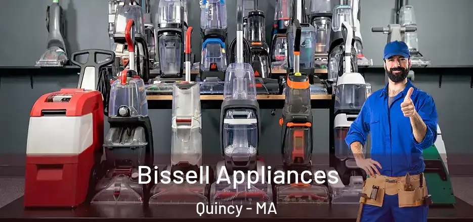 Bissell Appliances Quincy - MA