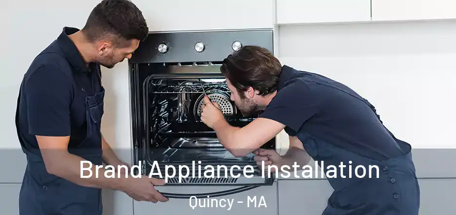  Brand Appliance Installation Quincy - MA