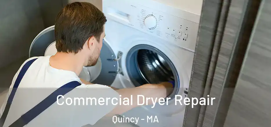 Commercial Dryer Repair Quincy - MA