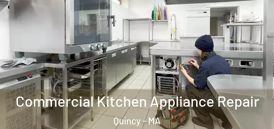  Commercial Kitchen Appliance Repair Quincy - MA