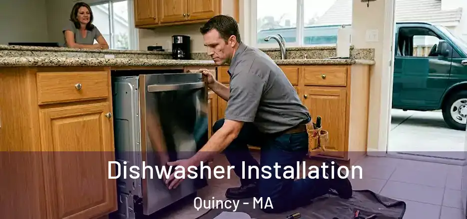  Dishwasher Installation Quincy - MA