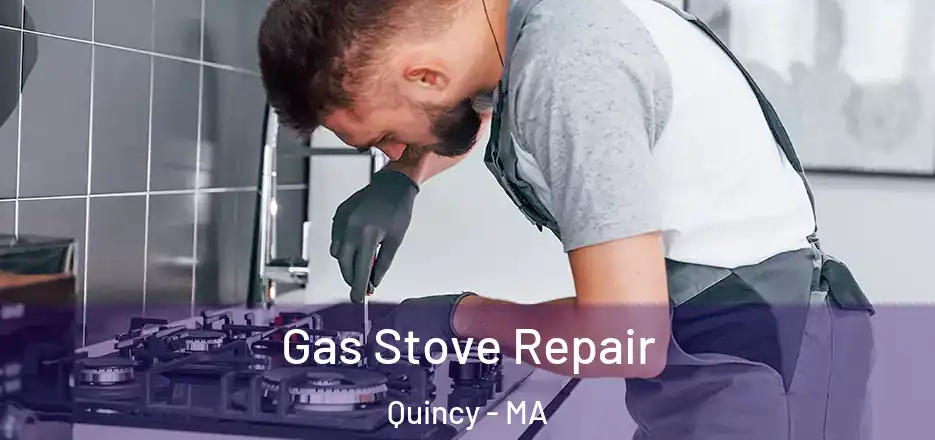 Gas Stove Repair Quincy - MA