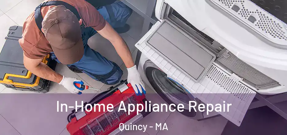  In-Home Appliance Repair Quincy - MA