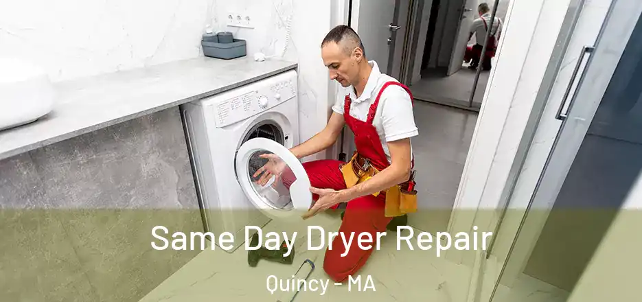 Same Day Dryer Repair Quincy - MA