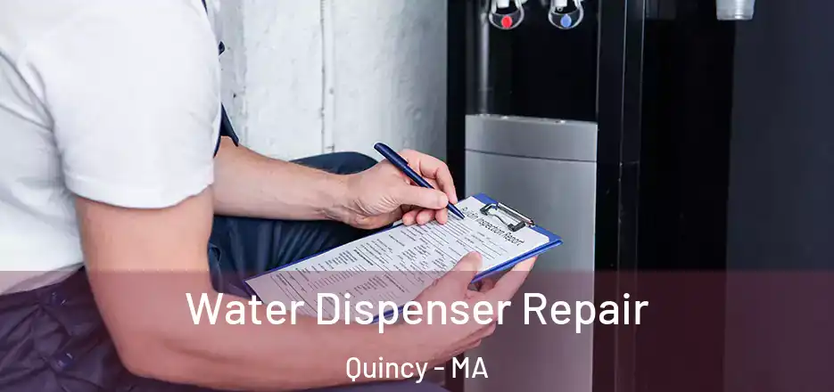 Water Dispenser Repair Quincy - MA